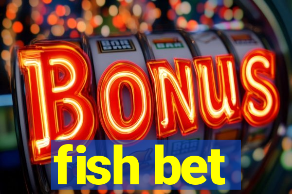 fish bet